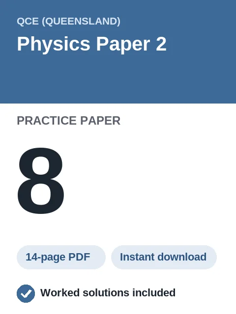 QCE Physics Paper 2 Practice Paper 8