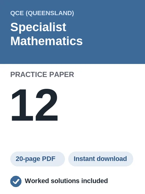 QCE Specialist Mathematics Practice Paper 12
