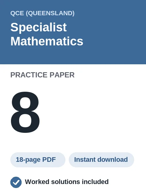 QCE Specialist Mathematics Practice Paper 8
