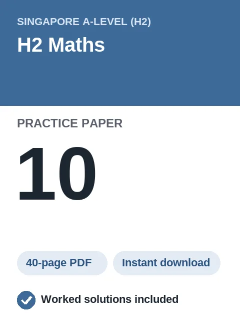 Singapore A-Level H2 Maths Practice Paper 10