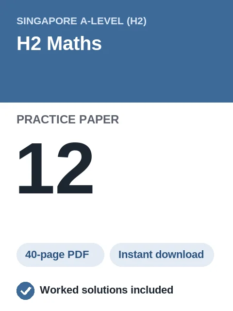 Singapore A-Level H2 Maths Practice Paper 12