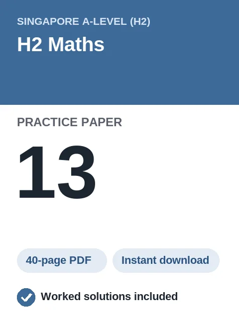 Singapore A-Level H2 Maths Practice Paper 13