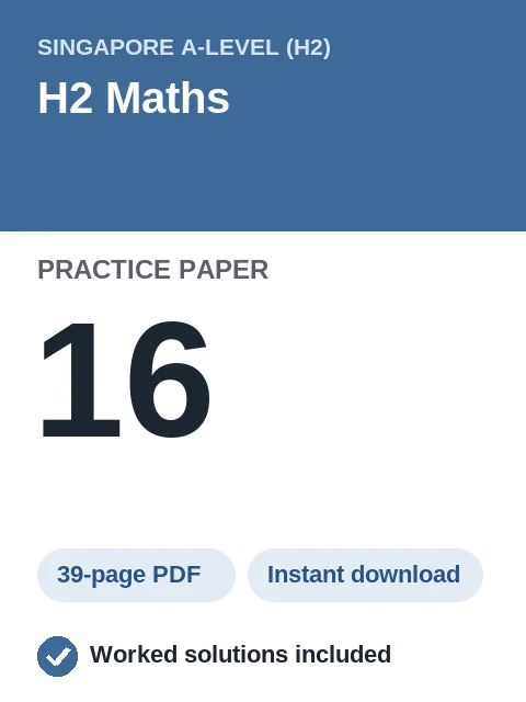 Singapore A-Level H2 Maths Practice Paper 16