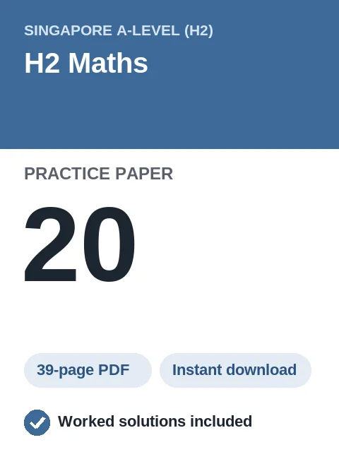 Singapore A-Level H2 Maths Practice Paper 20
