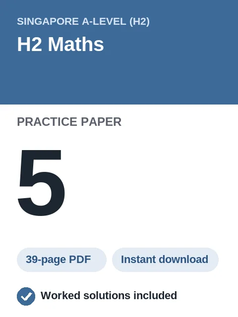 Singapore A-Level H2 Maths Practice Paper 5