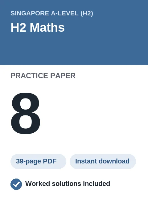 Singapore A-Level H2 Maths Practice Paper 8