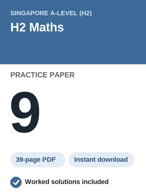 Singapore A-Level H2 Maths Practice Paper 9
