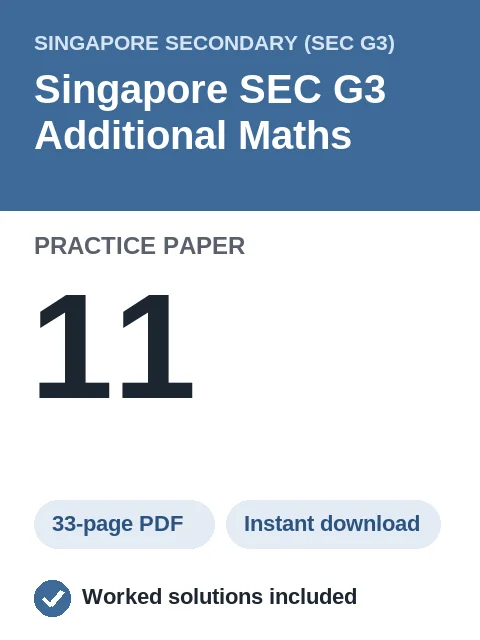 Singapore SEC G3 Additional Maths Practice Paper 11