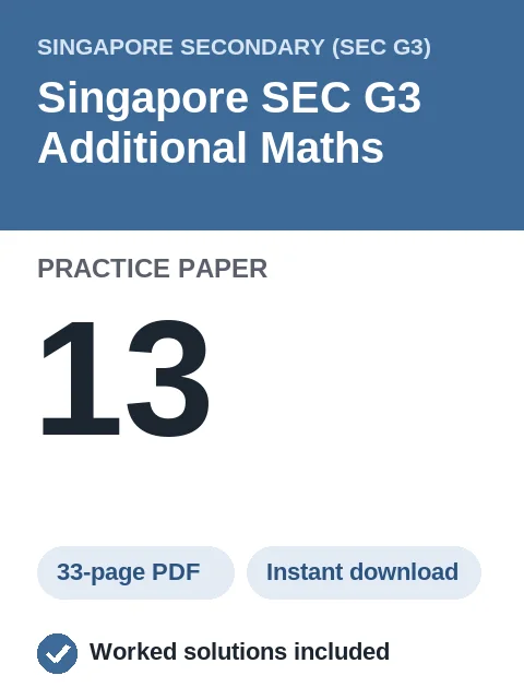 Singapore SEC G3 Additional Maths Practice Paper 13