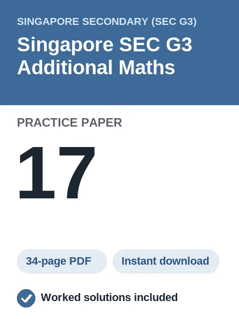 Singapore SEC G3 Additional Maths Practice Paper 17