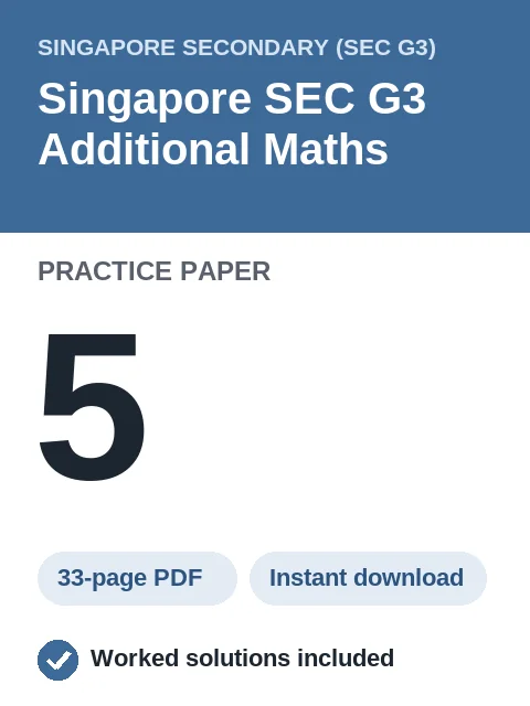 Singapore SEC G3 Additional Maths Practice Paper 5