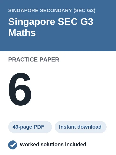 Singapore SEC G3 Maths Practice Paper 6