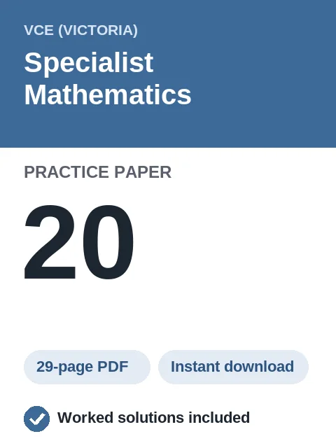 VCE Specialist Mathematics Practice Paper 20